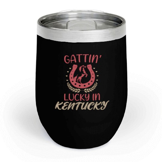 Gattinâ€™ Lucky In Kentucky Horse Racing Derby Chill Wine Tumblers