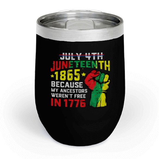 July 4Th Juneteenth 1865 African Melanin Black Pro Chill Wine Tumblers