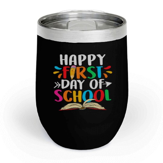Happy First Day Of School Teacher Student Back To Chill Wine Tumblers