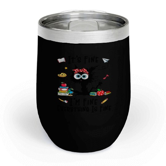 Black Cat It'S Fine I'M Fine Everything Is Fine Chill Wine Tumblers