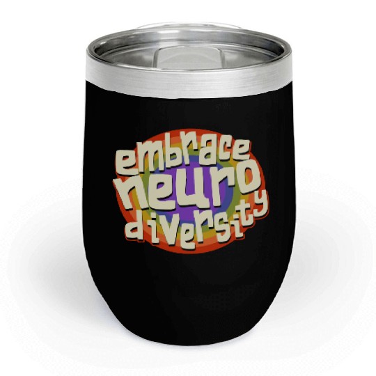 Embrace Neurodiversity Neurodiversity Awareness Chill Wine Tumblers