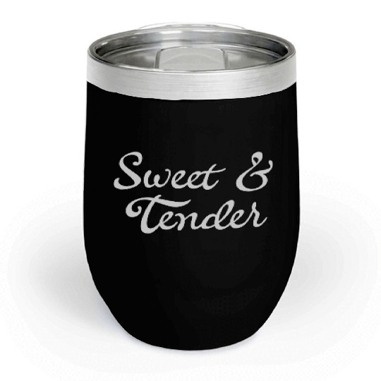 Artsy Sweet and Tender Signature Streetwear Chill Wine Tumblers