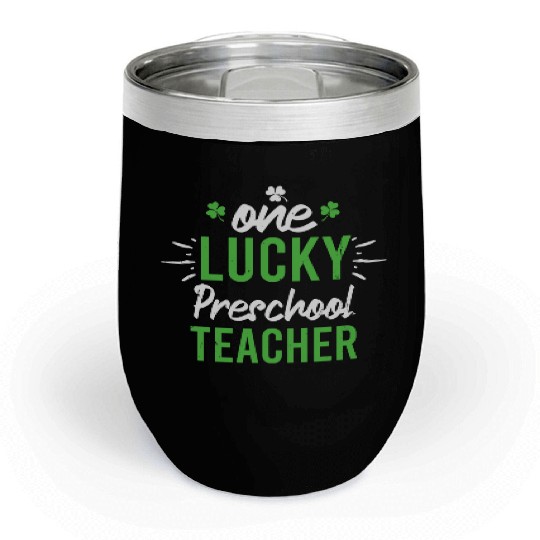 Funny One Lucky Preschool Teacher St Patricks Day Chill Wine Tumblers
