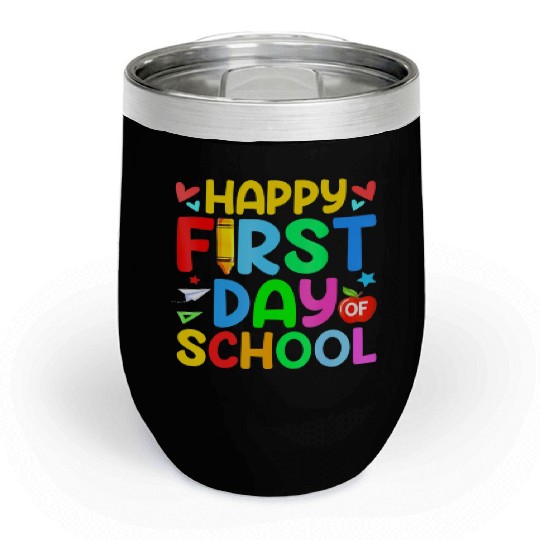 Happy First Day Of School Teacher Student Back To Chill Wine Tumblers