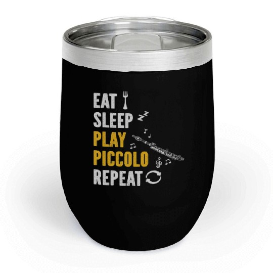 Piccolo Flute Player Eat Sleep Play Piccolo Flute Chill Wine Tumblers