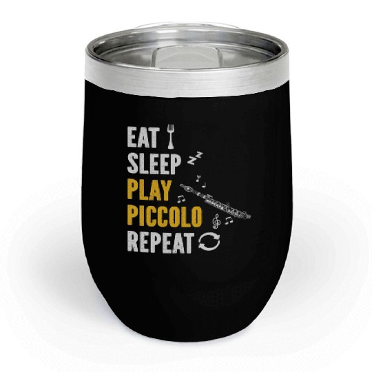 Piccolo Flute Player Eat Sleep Play Piccolo Flute Chill Wine Tumblers