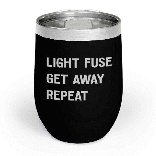 Fireworks Light Fuse Get Away Repeat Chill Wine Tumblers
