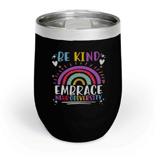 Be Kind Embrace Neurodiversity Awareness Chill Wine Tumblers