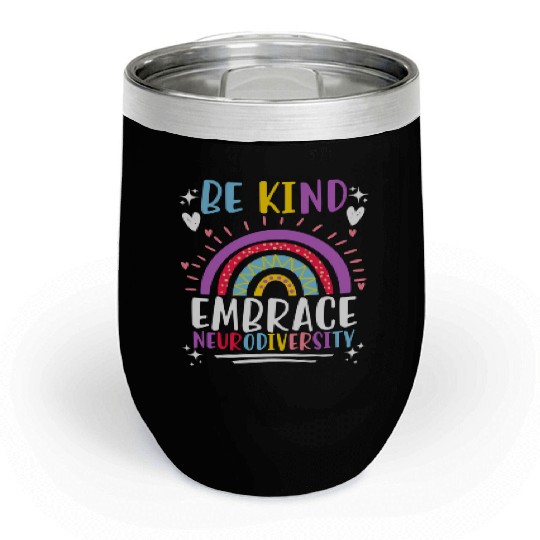 Be Kind Embrace Neurodiversity Awareness Chill Wine Tumblers