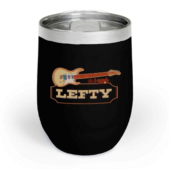 Left Handed Guitarist Lefty Guitar Player Left Chill Wine Tumblers