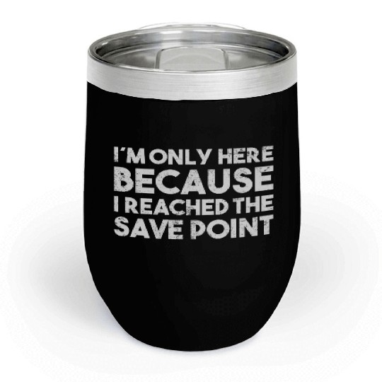 Funny Gamer Saying Save Point Chill Wine Tumblers
