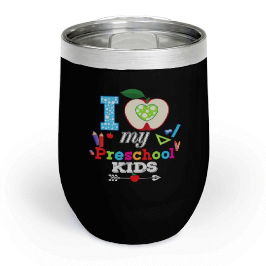 I Love My Preschool Teacher Kid Back To School Chill Wine Tumblers