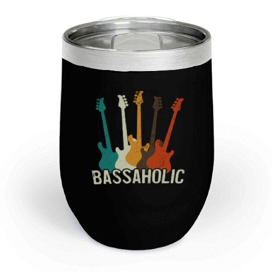 Bass Guitar Player Bassaholic Bass Player Chill Wine Tumblers
