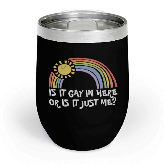 LGBTQ Trans Gay Pride Is It Gay Here Proud Ally Chill Wine Tumblers