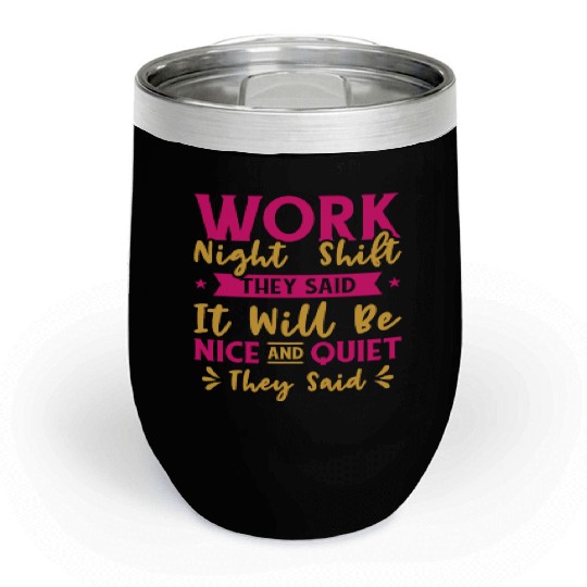 Night Shift Worker Graveyard Duty Chill Wine Tumblers