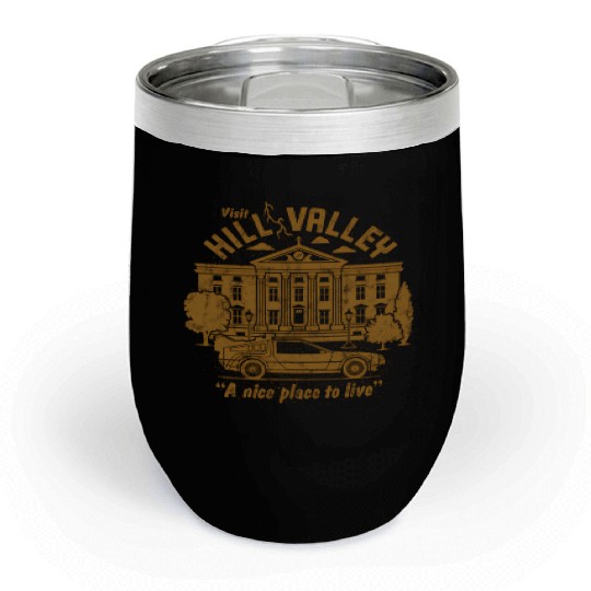 Back To The Future Visit Hill Valley A e Place To Chill Wine Tumblers