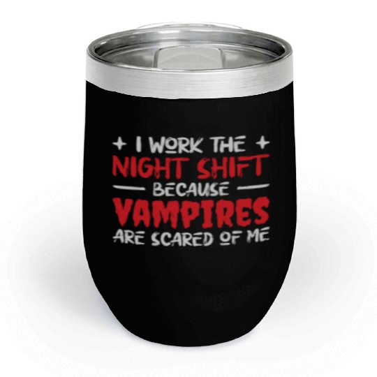 Night Shift Worker Graveyard Duty Chill Wine Tumblers