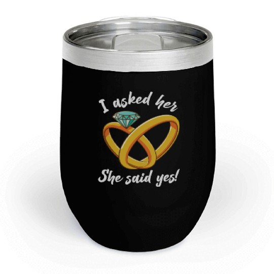 I Asked Her She Said Yes Funny Engagement Proposal Chill Wine Tumblers