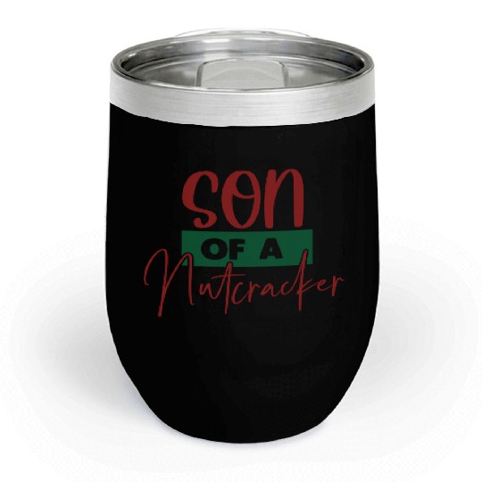 Son Of A Nutcracker Chill Wine Tumblers