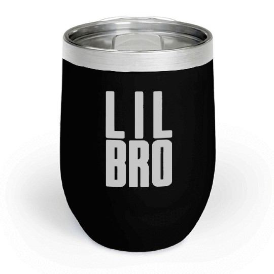 Lil Bro - Siblings Men Kids Adult Fraternity Littl Chill Wine Tumblers