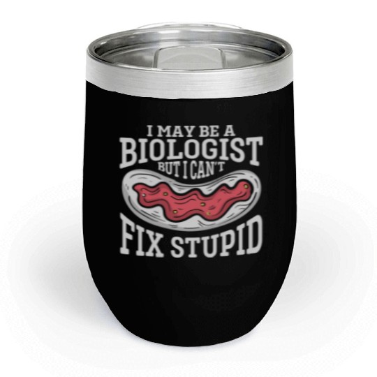Biology Gift Biologist Chill Wine Tumblers
