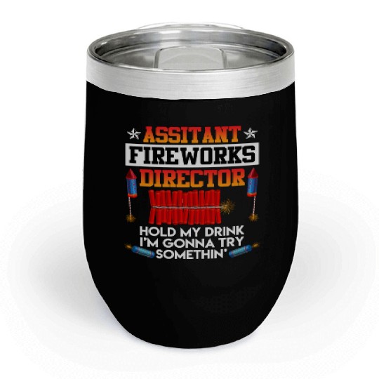 Independence Day Assistant Fireworks Director USA Chill Wine Tumblers