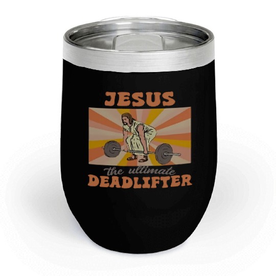 Jesus The Ultimate Deadlifter Christian Gym Chill Wine Tumblers