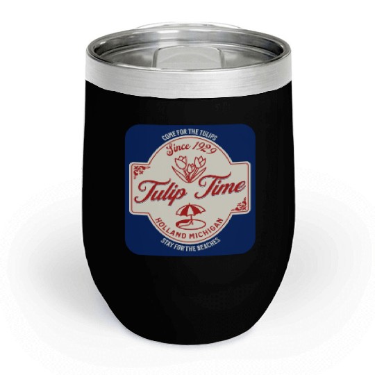 Tulip Festival Time in Holland Michigan! Chill Wine Tumblers