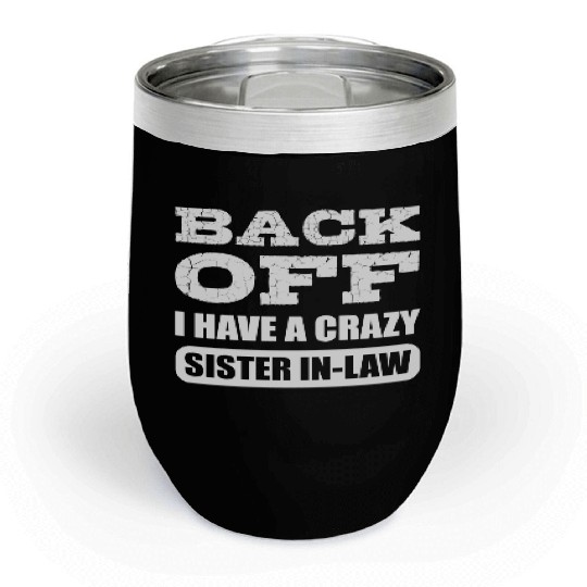Crazy Sister in Law Joker or Funny Person Gift Chill Wine Tumblers