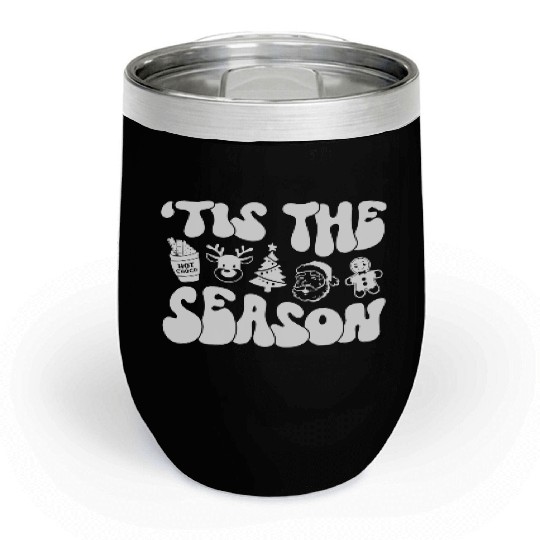 Tis The Season - Christmas Vibes - Cozy Season Chill Wine Tumblers