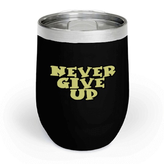 never give up stars Chill Wine Tumblers