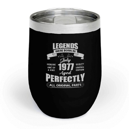 Legends Were Born In July 1977 Birthday Chill Wine Tumblers