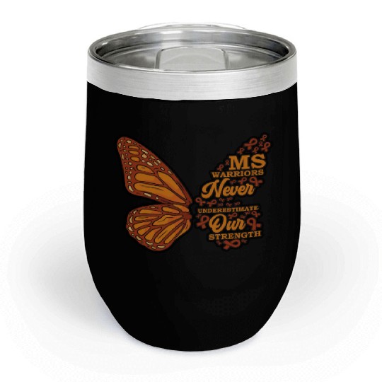 MS Warriors Never Underestimate Our Strength Chill Wine Tumblers