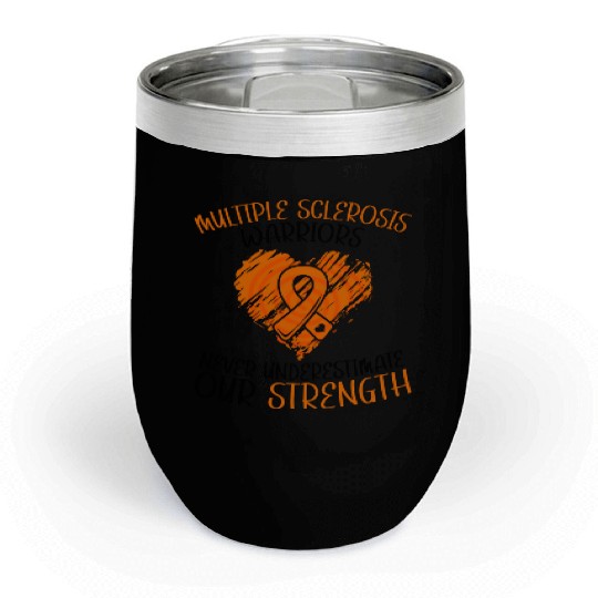 MS Warriors Never Underestimate Our Strength Chill Wine Tumblers