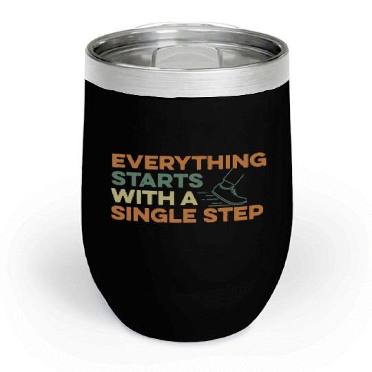 Everything Starts With Small Step Chill Wine Tumblers
