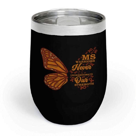 MS Warriors Never Underestimate Our Strength Chill Wine Tumblers