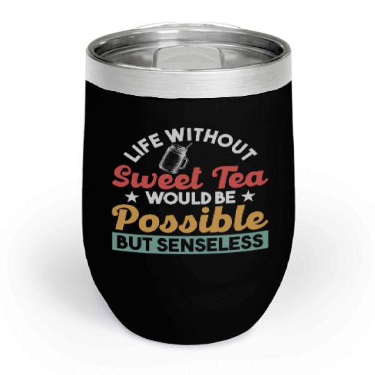 Southern Country Ice Tea Tea Lover Sweet Tea Chill Wine Tumblers