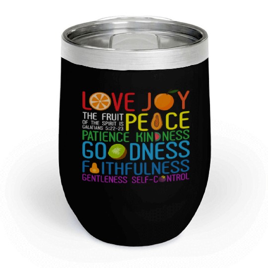 Love Joy The Fruit Of The Spirit Is Peace Patience Chill Wine Tumblers