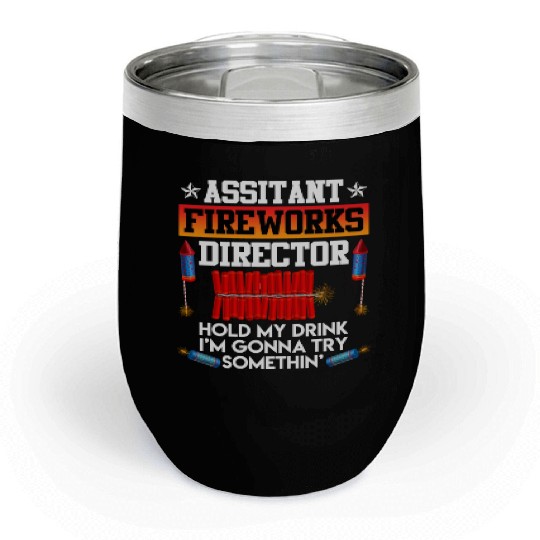Independence Day Assistant Fireworks Director USA Chill Wine Tumblers