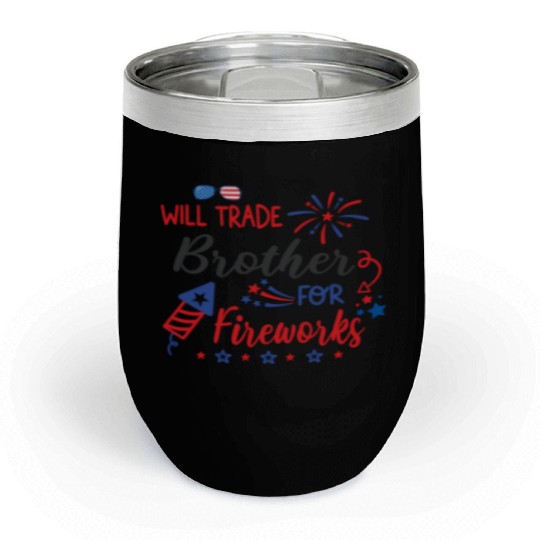 Trade Brother For Fireworks Funny Girls 4th July Chill Wine Tumblers