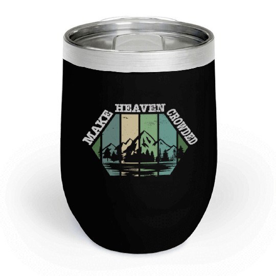Religious Christian Make Heaven Crowded Jesus Chill Wine Tumblers