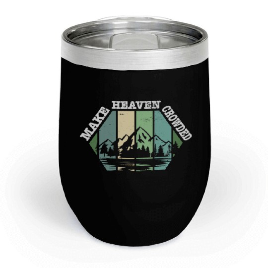 Religious Christian Make Heaven Crowded Jesus Chill Wine Tumblers