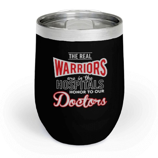 The Real Warriors Are Our Doctors vintage Chill Wine Tumblers