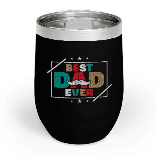 BEST DAD EVER Chill Wine Tumblers