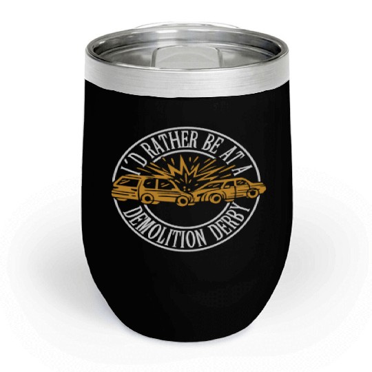 Demo Derby Demolition Derby Demolition Derby Lover Chill Wine Tumblers