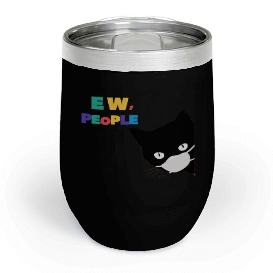 funny gift EW PEOPLE love Chill Wine Tumblers