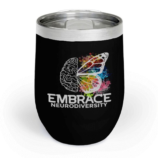 Embrace Neurodiversity - Adhd Awareness Chill Wine Tumblers