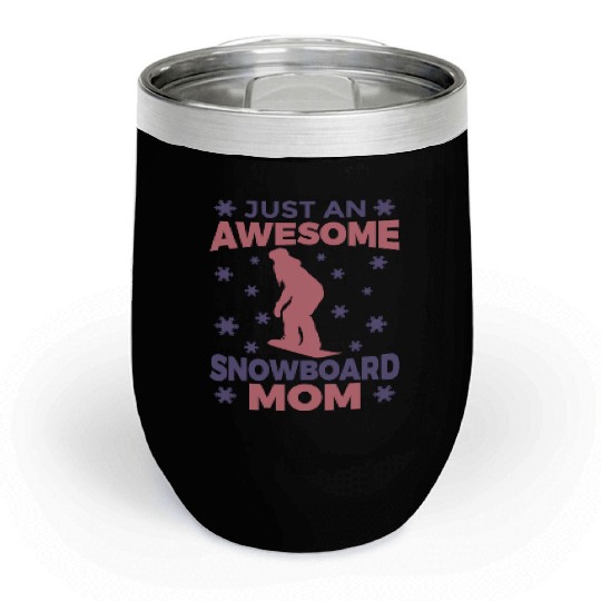 Snowboarding Mom Chill Wine Tumblers