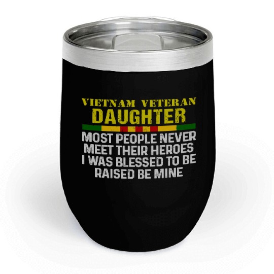 US Army Vietnam Veteran Daughter Chill Wine Tumblers