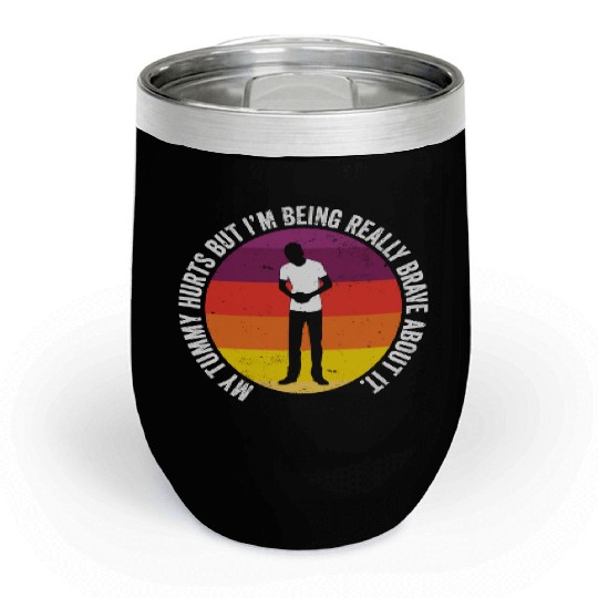 Funny Tummy Ache Survivor My Tummy Hurts Food Chill Wine Tumblers